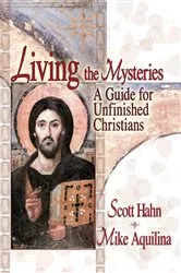 Book cover of Living the Mysteries by Scott Hahn