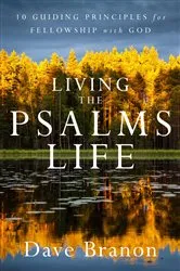 Book cover of Living the Psalms Life by Dave Branon