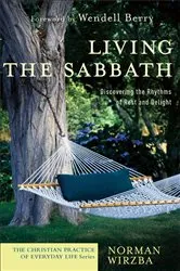 Book cover of Living the Sabbath (The Christian Practice of Everyday Life) by Norman Wirzba