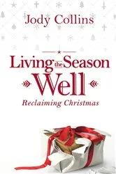 Book cover of Living the Season Well by Jody Collins