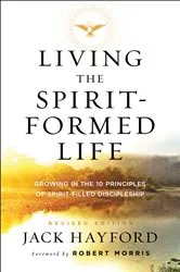 Book cover of Living the Spirit-Formed Life by Jack Hayford