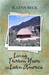 Book cover of Living Thirteen Years in Latin America by Unknown