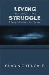 Book cover of Living Through the Struggle by Chad Nightingale