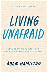 Book cover of Living Unafraid by Adam Hamilton