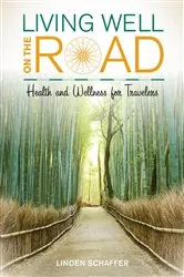 Book cover of Living Well on the Road by Linden Schaffer