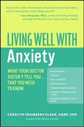 Book cover of Living Well with Anxiety by Carolyn Chambers Clark