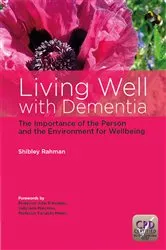Book cover of Living Well with Dementia by Shibley Rahman
