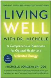 Book cover of Living Well with Dr. Michelle by Michelle C. Jorgensen