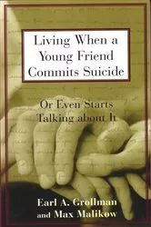 Book cover of Living When a Young Friend Commits Suicide by Earl A. Grollman