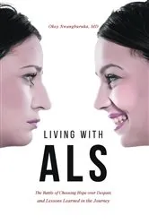 Book cover of LIVING WITH ALS by Nwangburuka, MD, Okey