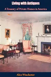 Book cover of Living with Antiques by Alice Winchester
