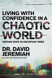 Book cover of Living with Confidence in a Chaotic World by Dr.  David Jeremiah