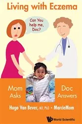 Book cover of Living With Eczema: Mom Asks, Doc Answers! by Hugo Van Bever