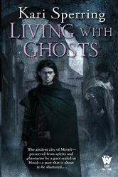 Book cover of Living With Ghosts by Kari Sperring