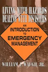 Book cover of Living with Hazards, Dealing with Disasters: An Introduction to Emergency Management by William L Waugh
