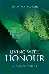 Book cover of Living With Honour by Emma Restall Orr
