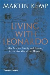 Book cover of Living with Leonardo: Fifty Years of Sanity and Insanity in the Art World and Beyond by Martin Kemp