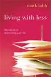 Book cover of Living with Less by Mark Tabb