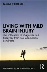 Book cover of Living with Mild Brain Injury by Pauline O'Connor