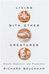 Book cover of Living with Other Creatures by Richard Bauckham