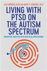 Book cover of Living with PTSD on the Autism Spectrum by Lisa Morgan