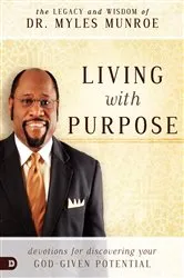 Book cover of Living with Purpose by Myles Munroe
