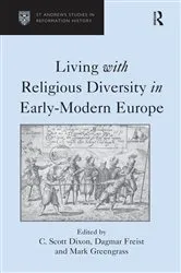 Book cover of Living with Religious Diversity in Early-Modern Europe by Dagmar Freist