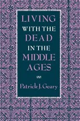 Book cover of Living with the Dead in the Middle Ages by Patrick J. Geary