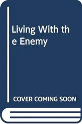 Book cover of Living with the Enemy by Ray Owen