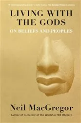 Book cover of Living with the Gods by Neil MacGregor