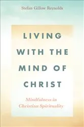 Book cover of Living With the Mind of Christ by Stefan Gillow Reynolds