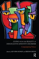 Book cover of Living with the Reality of Dissociative Identity Disorder by Xenia Bowlby