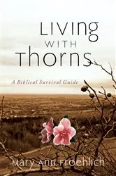 Book cover of Living with Thorns by Mary Ann Froehlich