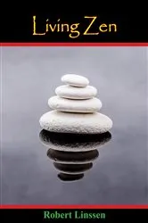 Book cover of Living Zen [Second Edition] by Robert Linssen