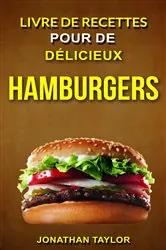 Book cover of Livre de recettes pour de délicieux hamburgers (Burger Recettes) by N/A