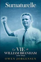 Book cover of Livre Deux - Surnaturelle: La Vie De William Branham by Unknown