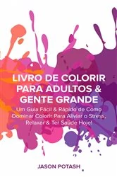 Book cover of Livro de Colorir para Adultos & Gente Grande by Jason Potash