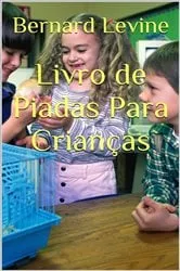 Book cover of Livro de Piadas Para Crianças by Bernard Levine