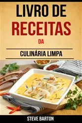 Book cover of Livro de Receitas da Culinária Limpa by Steve Barton