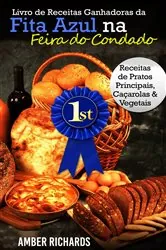 Book cover of Livro de Receitas Ganhadoras da Fita Azul na Feira do Condado by Amber Richards