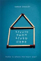 Book cover of Livvie Owen Lived Here by Sarah Dooley