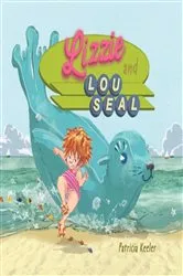 Book cover of Lizzie and Lou Seal by Patricia Keeler