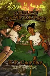 Book cover of Lizzie B. Hayes and the Great Camp Caper by Kathryn P. Carter