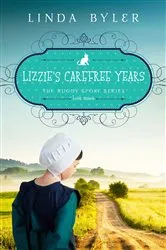 Book cover of Lizzie's Carefree Years by Linda Byler