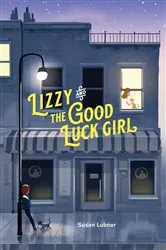Book cover of Lizzy and the Good Luck Girl by Susan Lubner