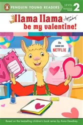 Book cover of Llama Llama Be My Valentine! by Anna Dewdney