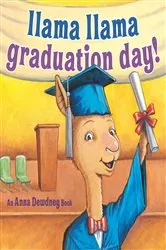 Book cover of Llama Llama Graduation Day! by Anna Dewdney