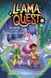 Book cover of Llama Quest #1: Danger in the Dragons' Den by Megan Reyes