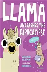 Book cover of Llama Unleashes the Alpacalypse by Jonathan Stutzman