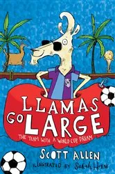 Book cover of Llamas Go Large by Scott Allen
